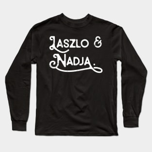 Laszlo & Nadja - WWDITS Long Sleeve T-Shirt